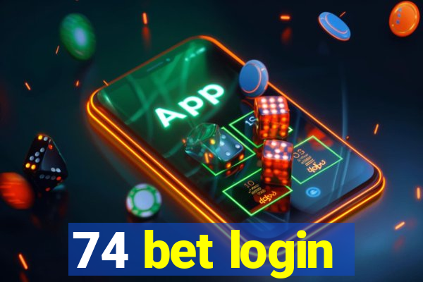 74 bet login